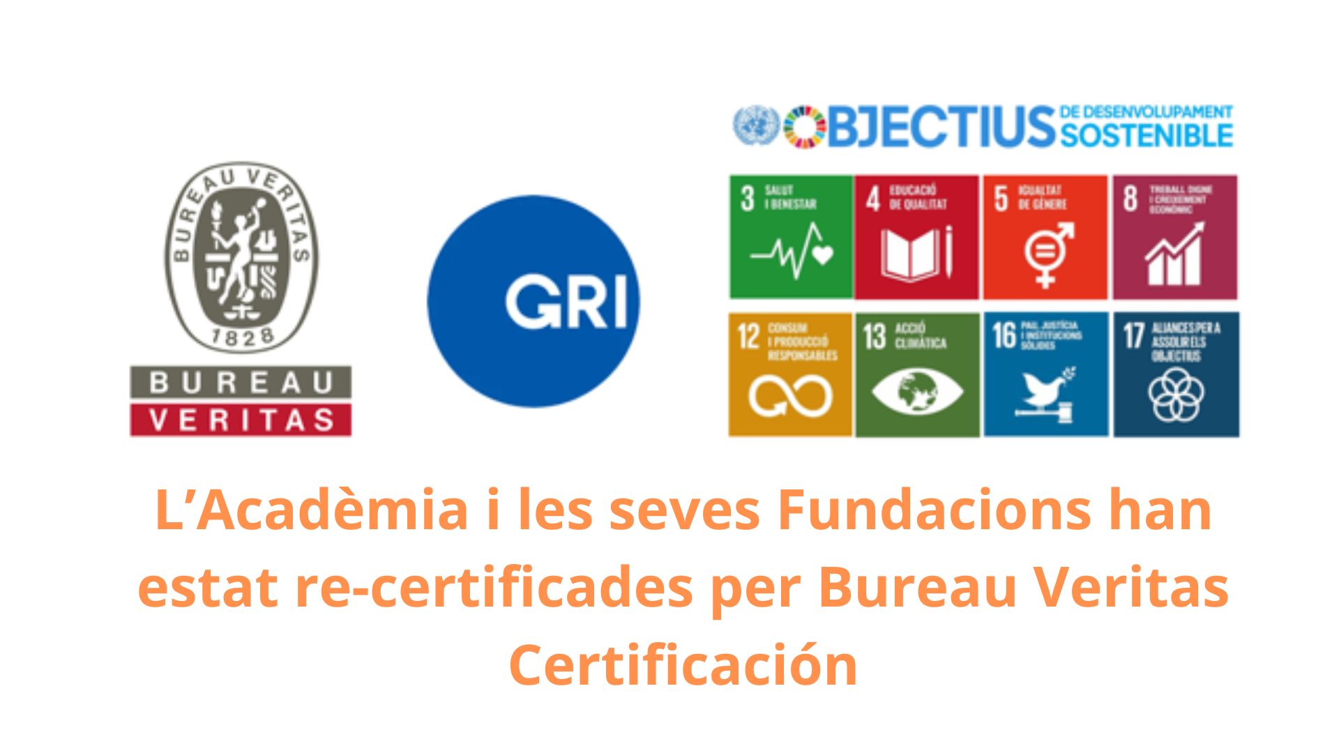 L'Acadèmia i les seves fundacions re-certifiquen la memòria de Qualitat i Sostenibilitat a través del Bureau Veritas Certification